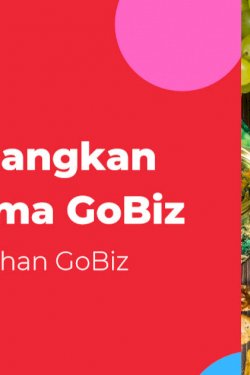 GoBiz Workshop : Siap Kembangkan Usaha Bersama GoBiz